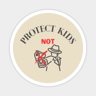 Protect kids not guns Magnet